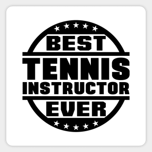 Best Tennis Instructor Ever Magnet